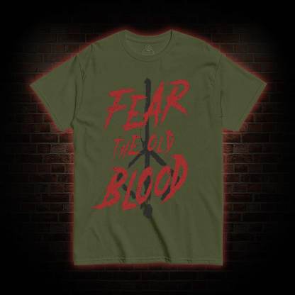 Fear The Old Blood T-Shirt 