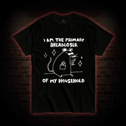 I am the Primary Beradloser T-shirt