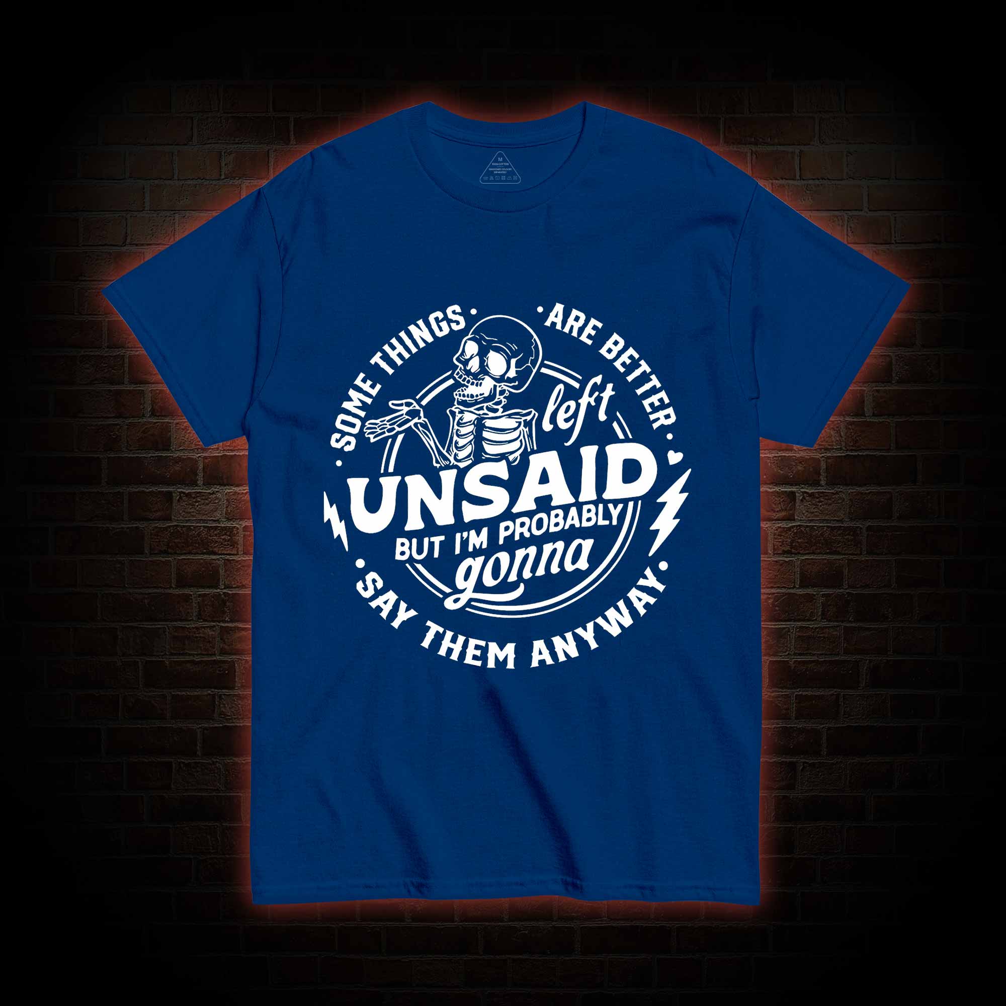 Some Things are Better Left Unsaid T-shirt