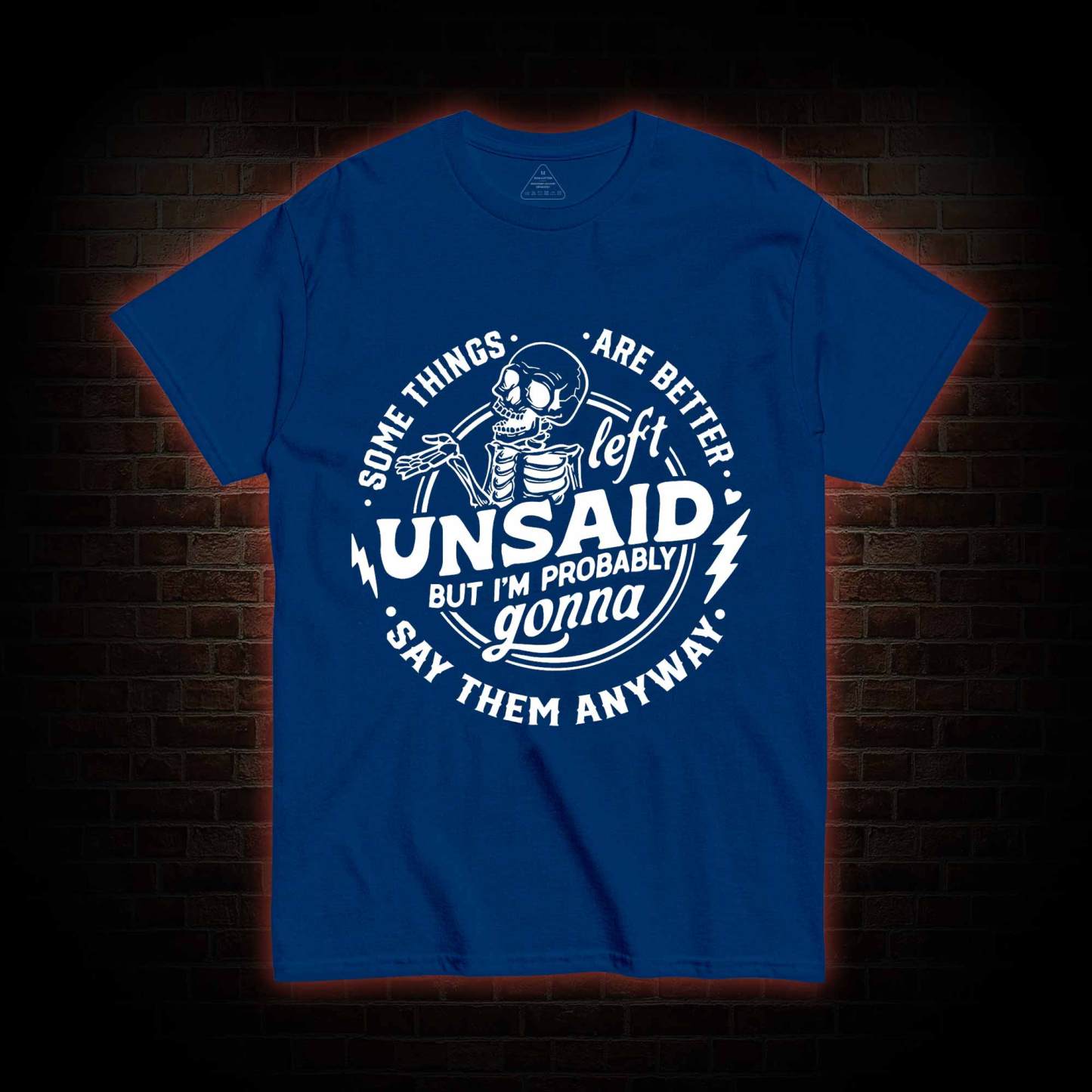 Some Things are Better Left Unsaid T-shirt