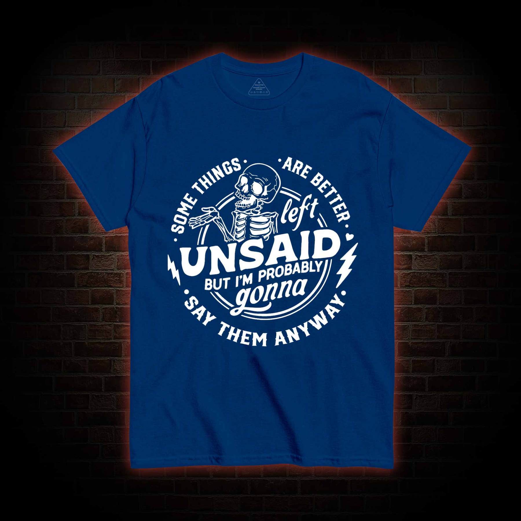 Some Things are Better Left Unsaid T-shirt