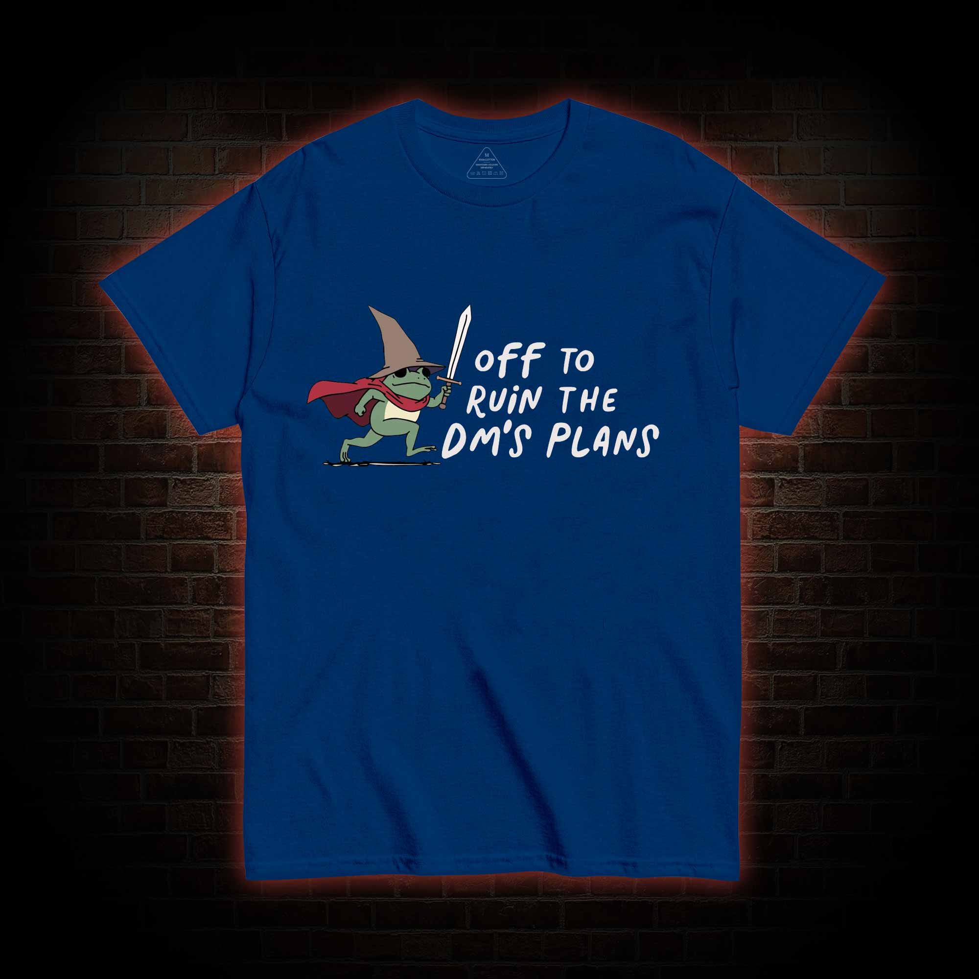 Off to Ruin the Dm's Plans T-shirt