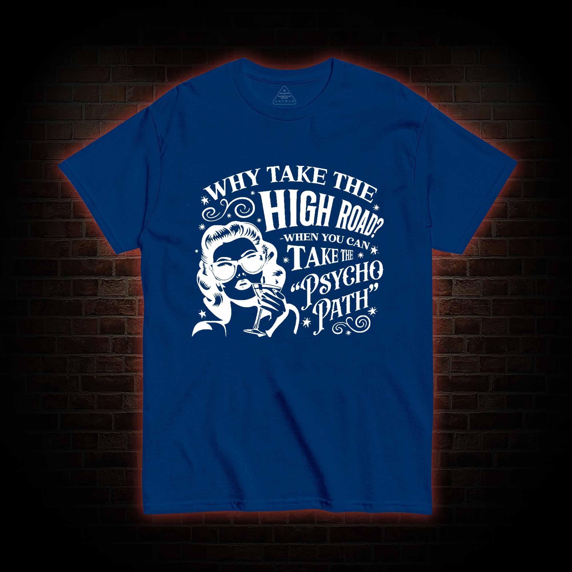 Why Take the High Road T-shirt
