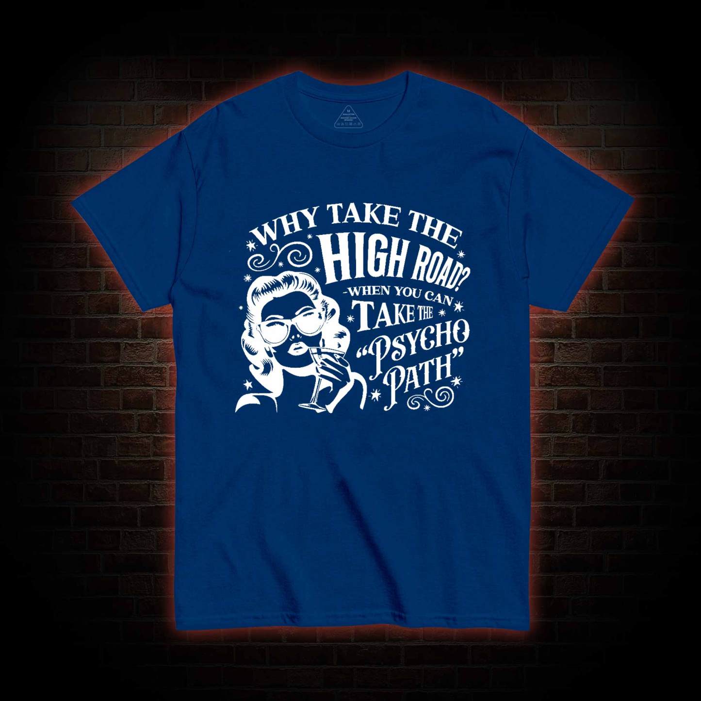 Why Take the High Road T-shirt