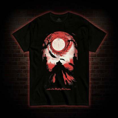 And So The Nightly Hunt Begins T-Shirt