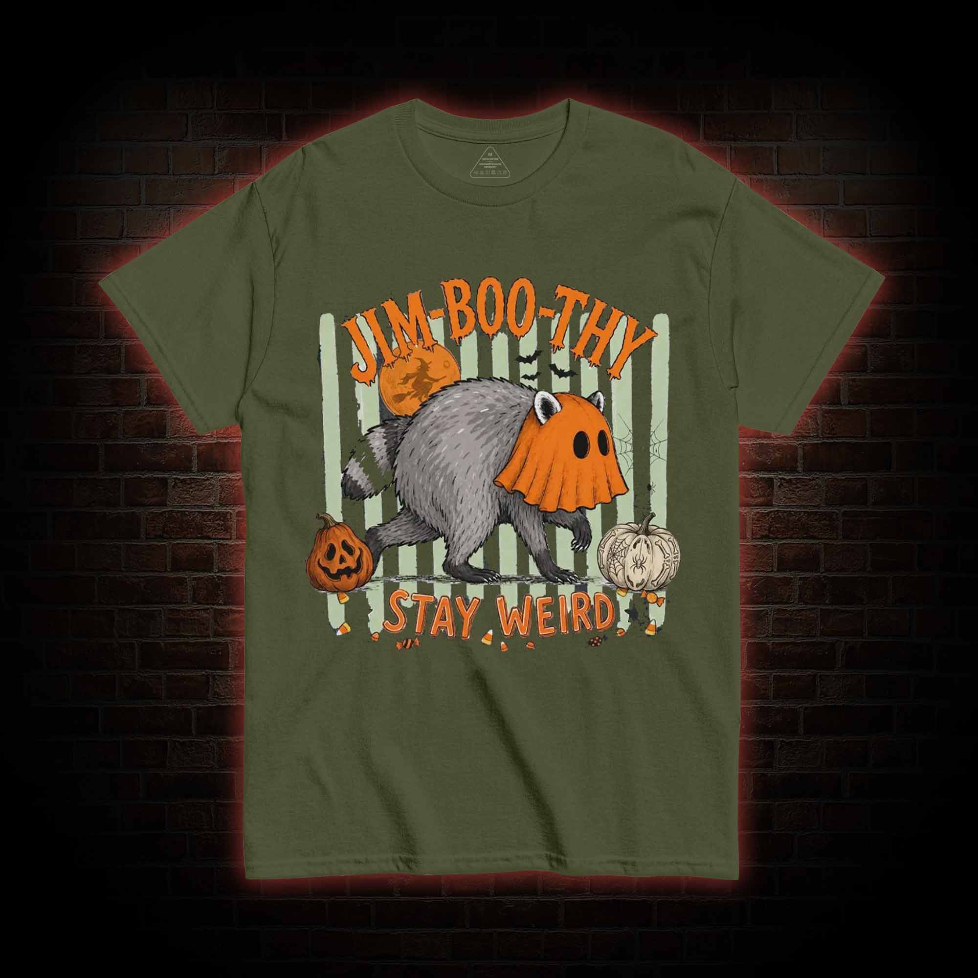Jim-Boo-Thy Stay Werid T-shirt