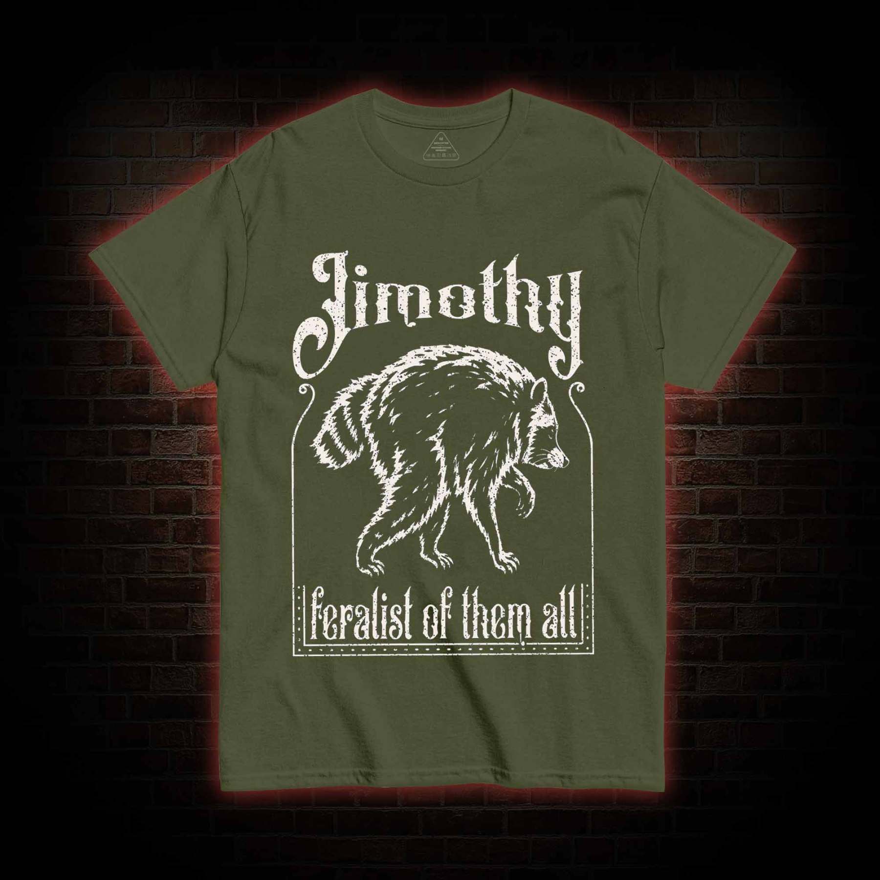 Feralist of Them All Jimothy T-shirt