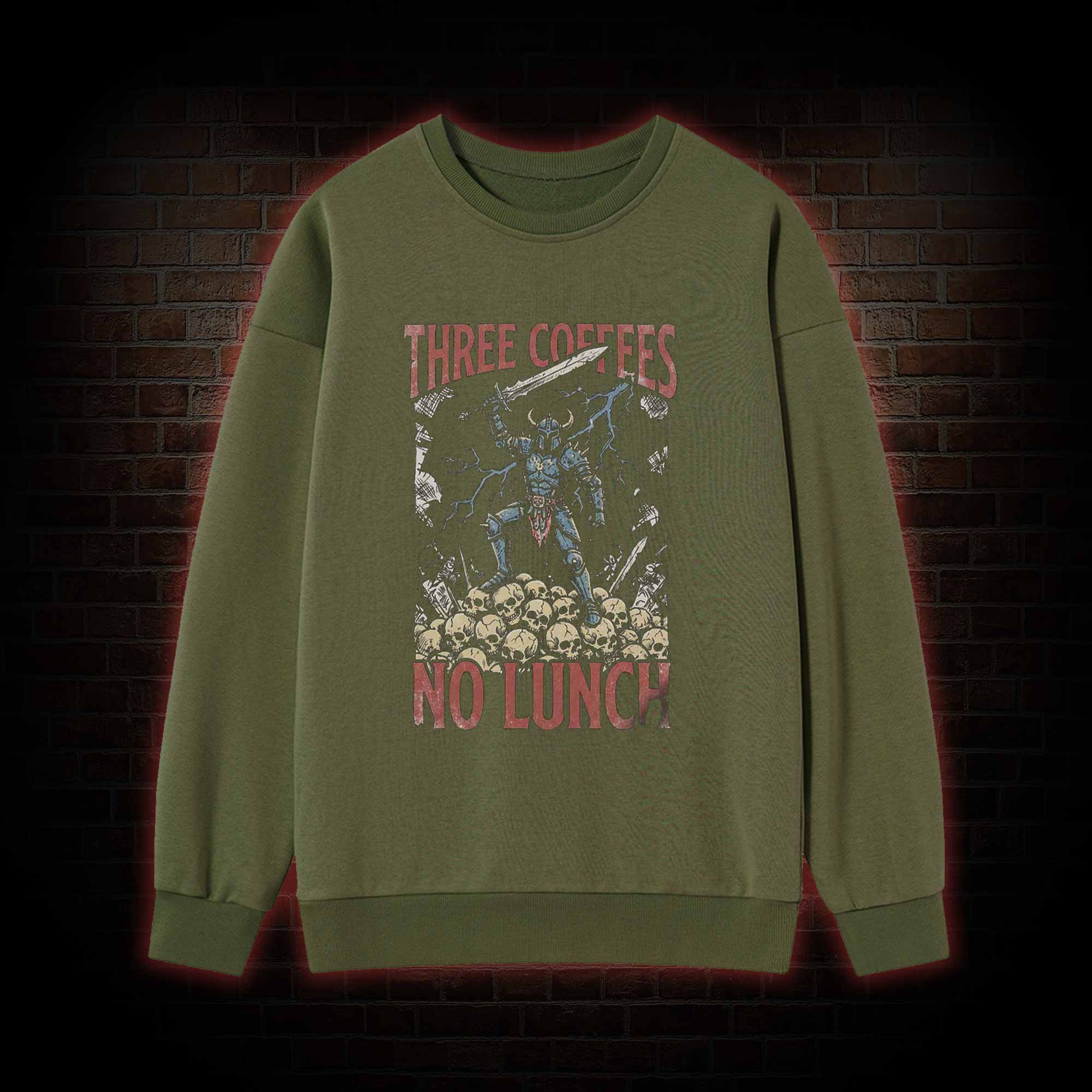 Three Coffees No Lunch Sweatshirt