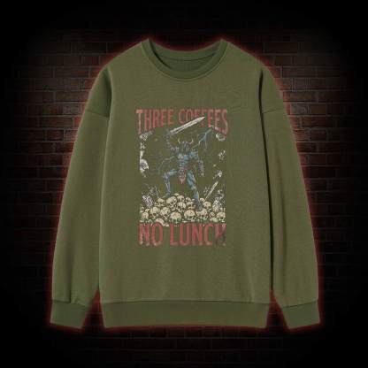 Three Coffees No Lunch Sweatshirt