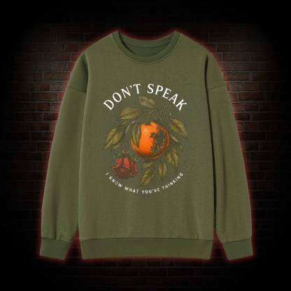 Don’t Speak Orange Sweatshirt