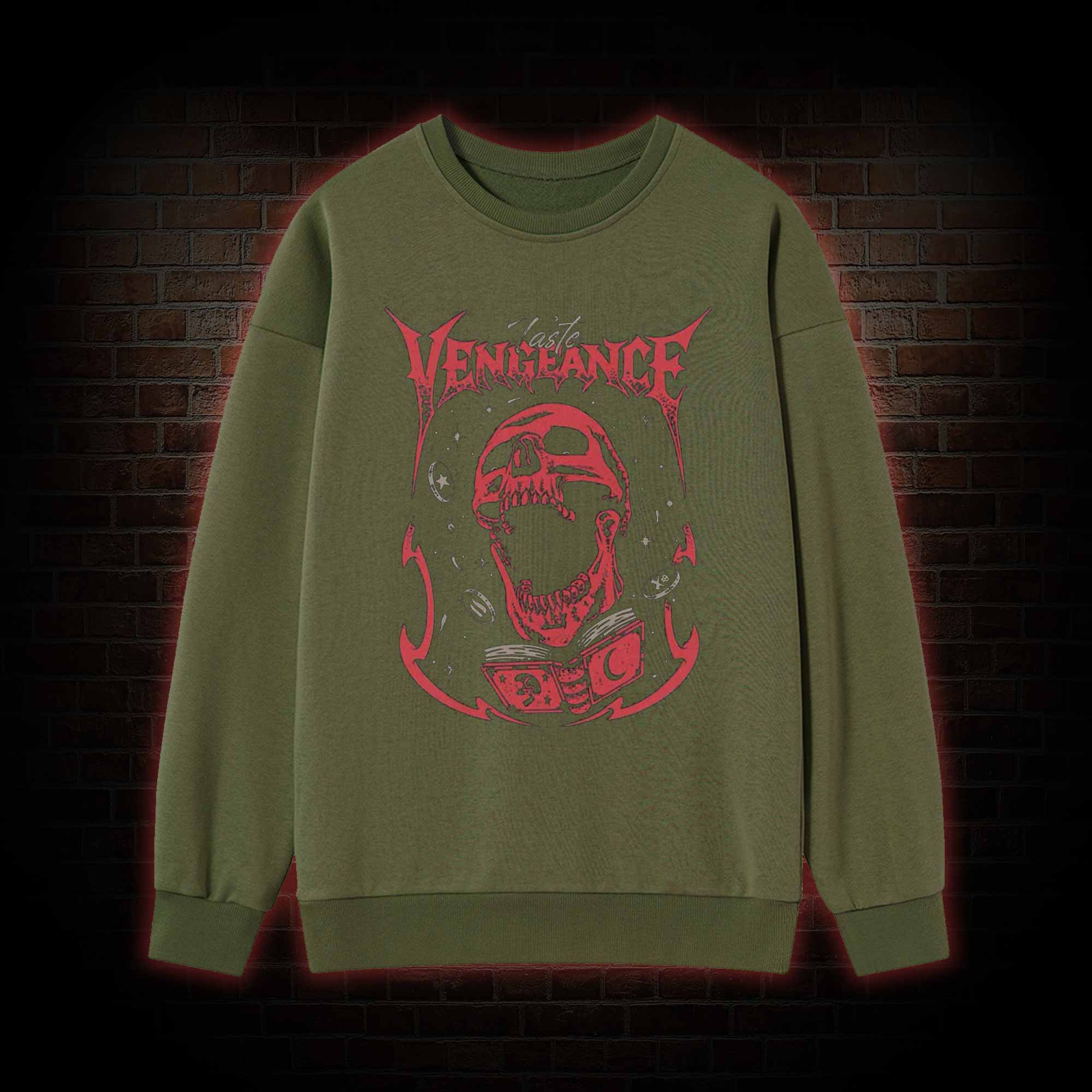 Taste Vengeance Sweatshirt