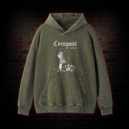 Compost Your Enemies Washed Hoodie