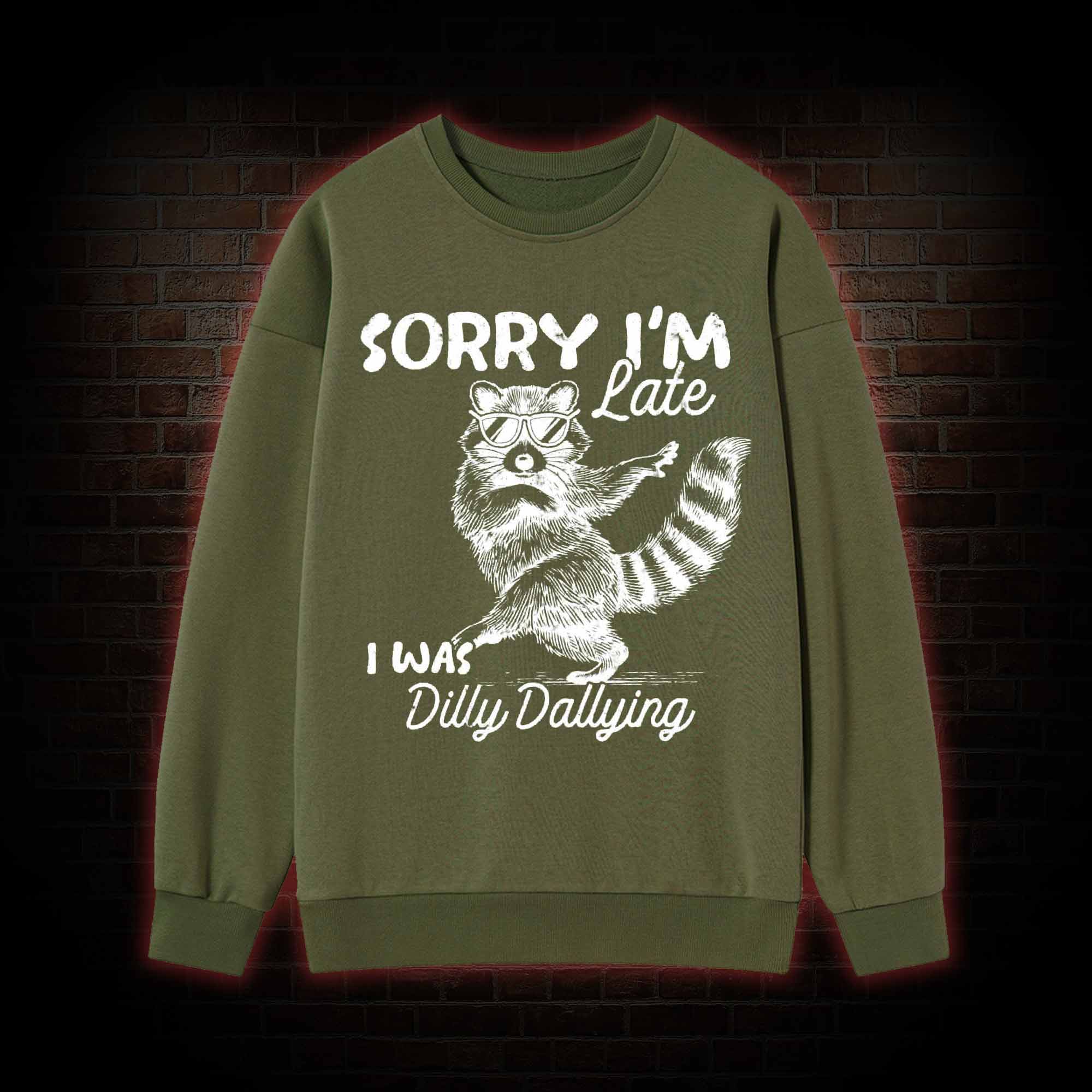 Sorry I'm Late Sweatshirt