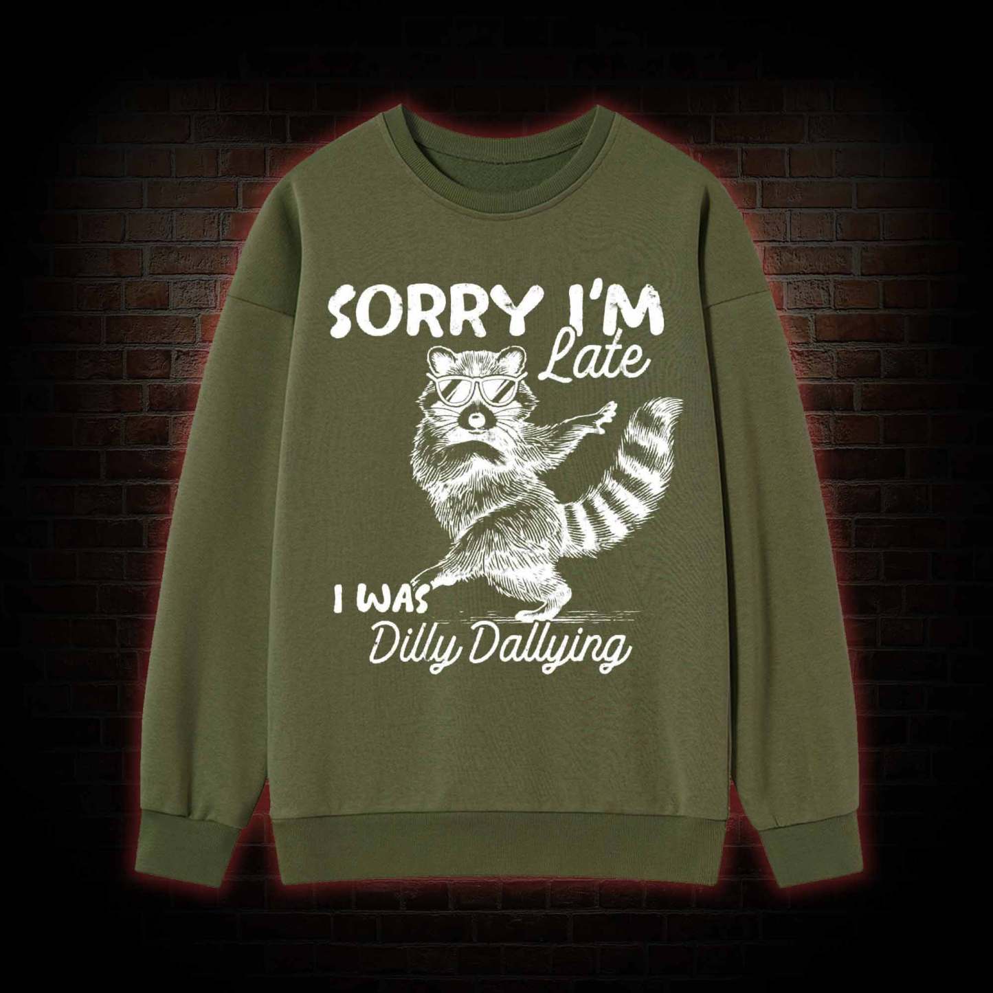 Sorry I'm Late Sweatshirt