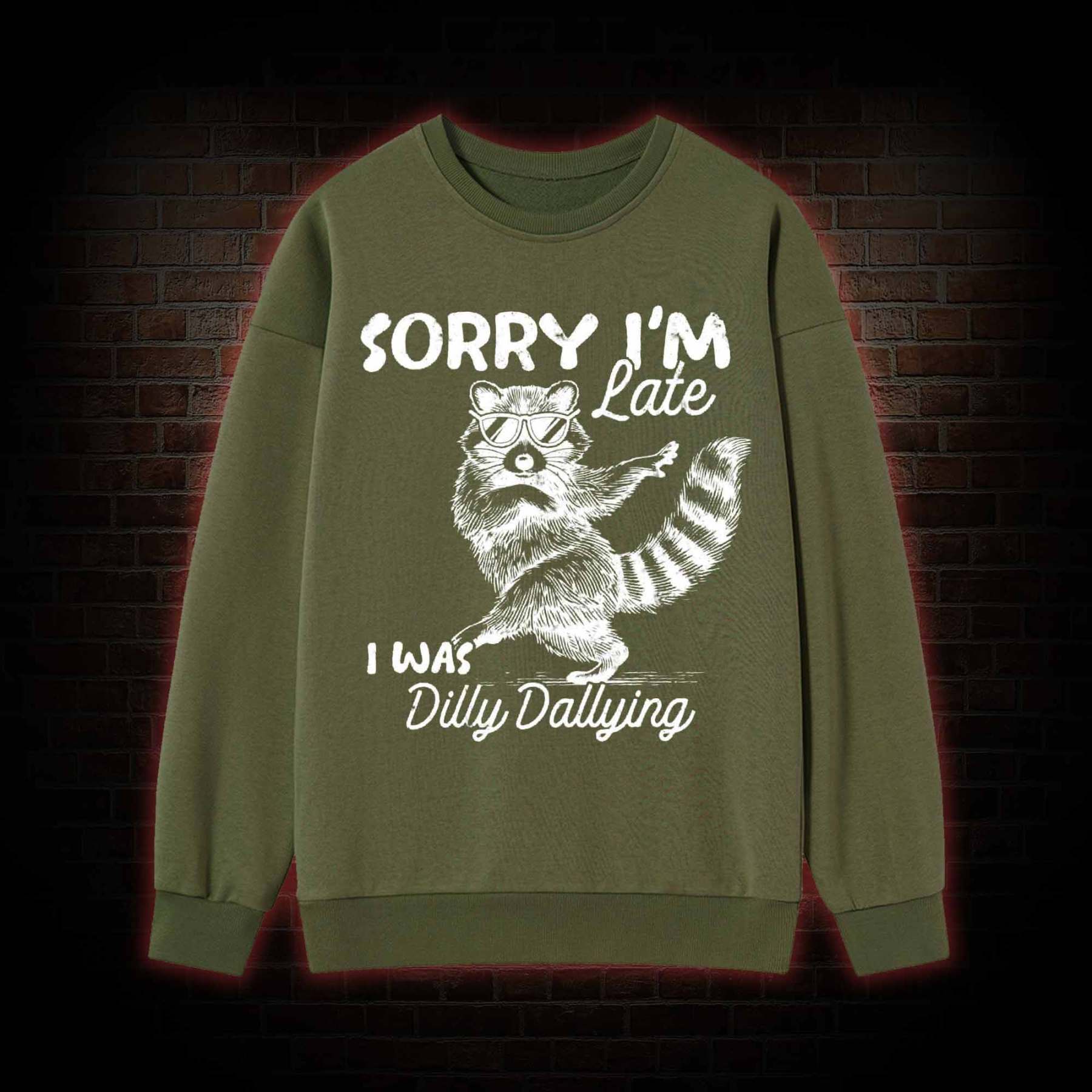 Sorry I'm Late Sweatshirt