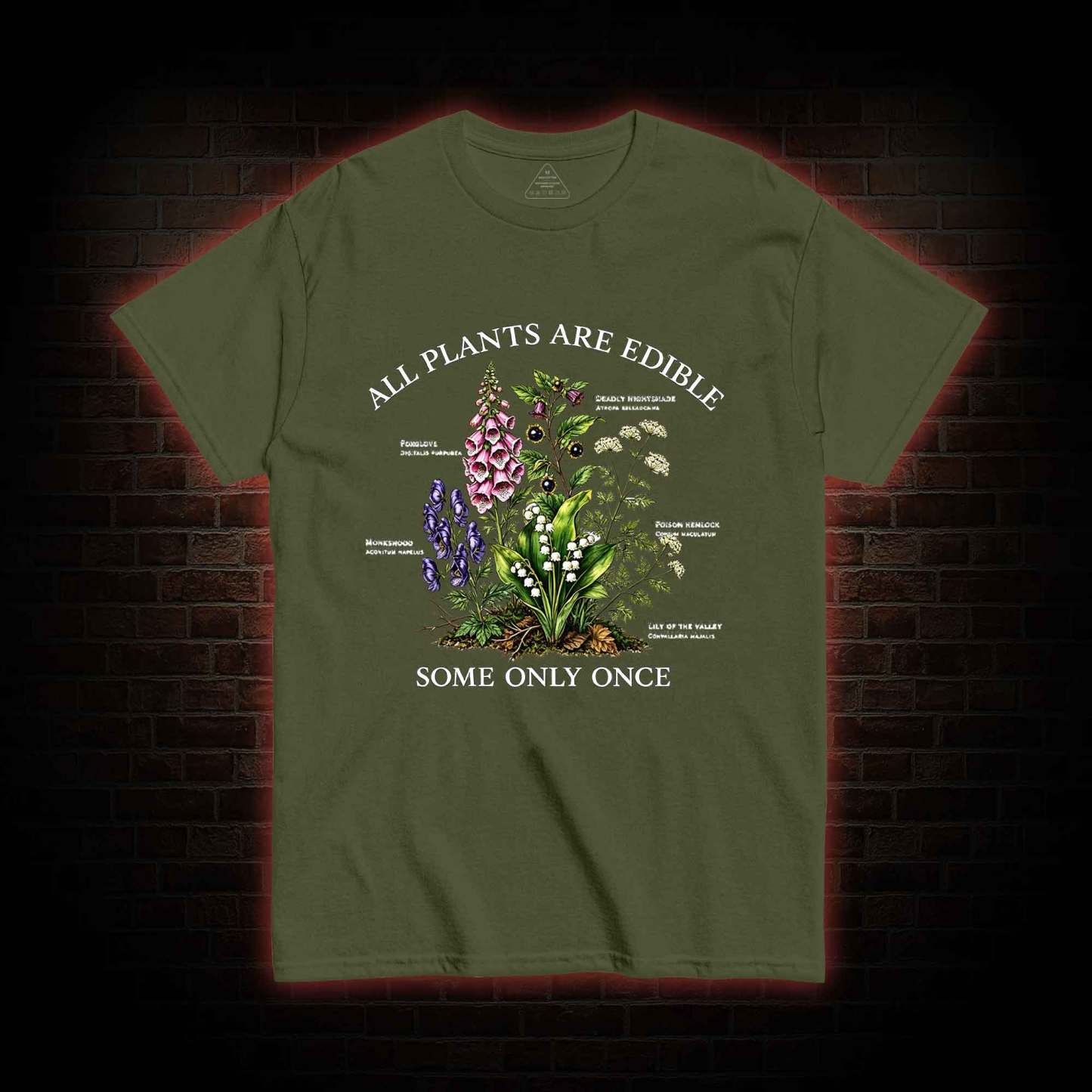 All Plants are Edible Some Only Once T-shirt