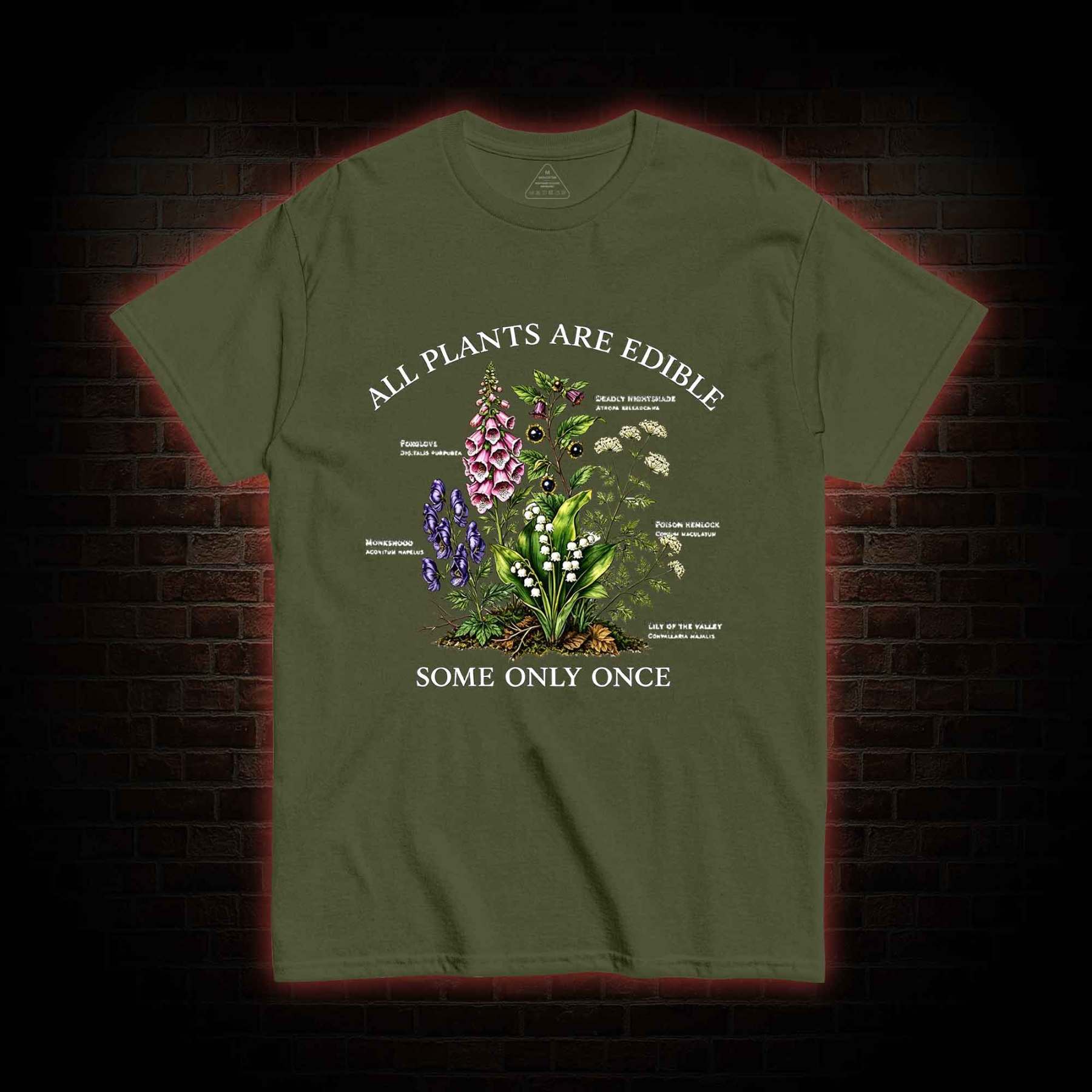 All Plants are Edible Some Only Once T-shirt