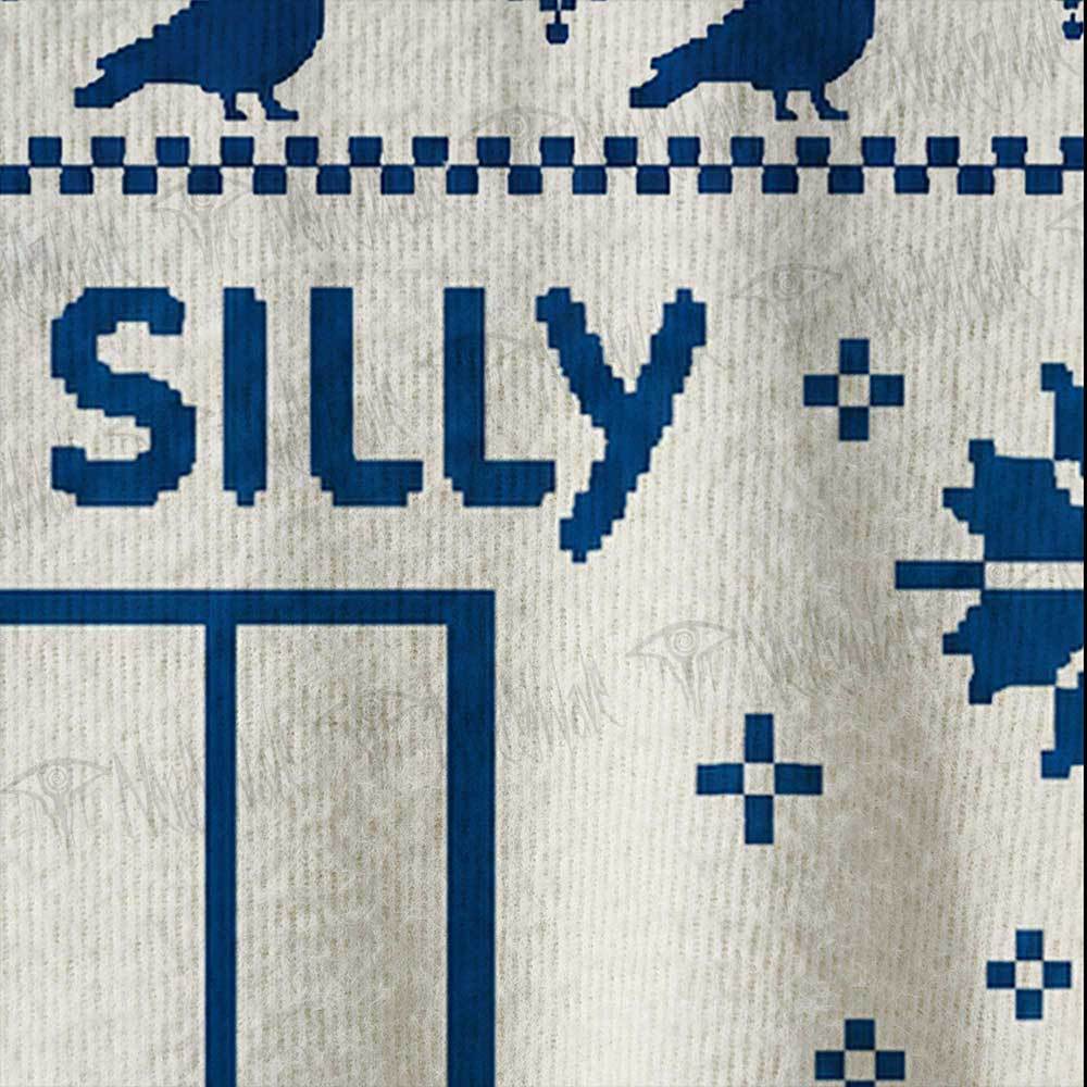 Got Too Silly Ugly Sweatshirts