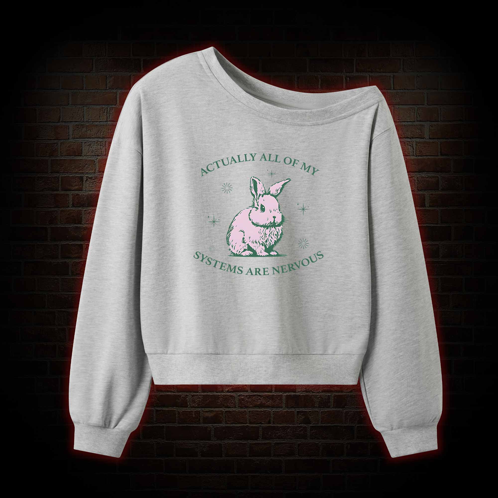Actually All Of My Systems Are Nervous Off Shoulder Sweatshirt