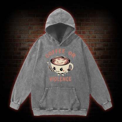 Coffee Or Violence Washed Hoodie
