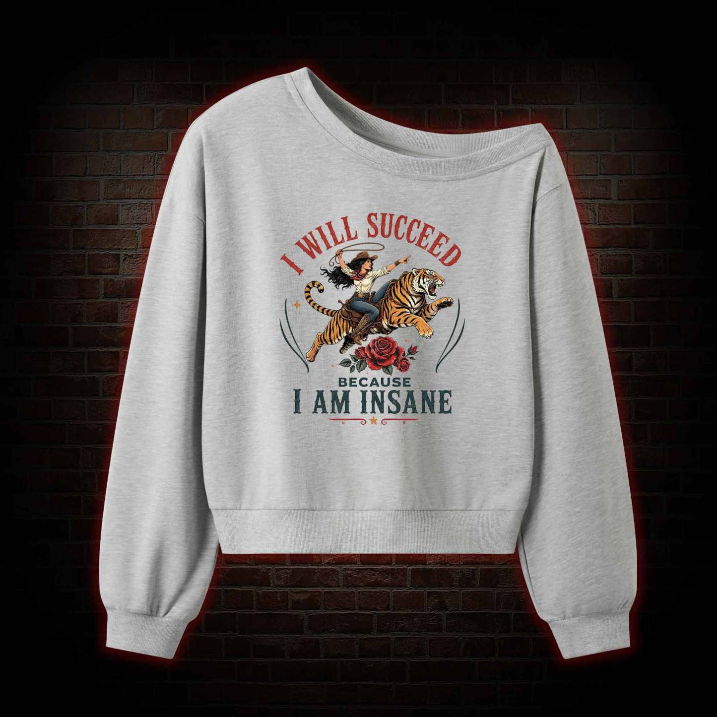 I Will Succeed because I am Insane Off Shoulder Sweatshirt