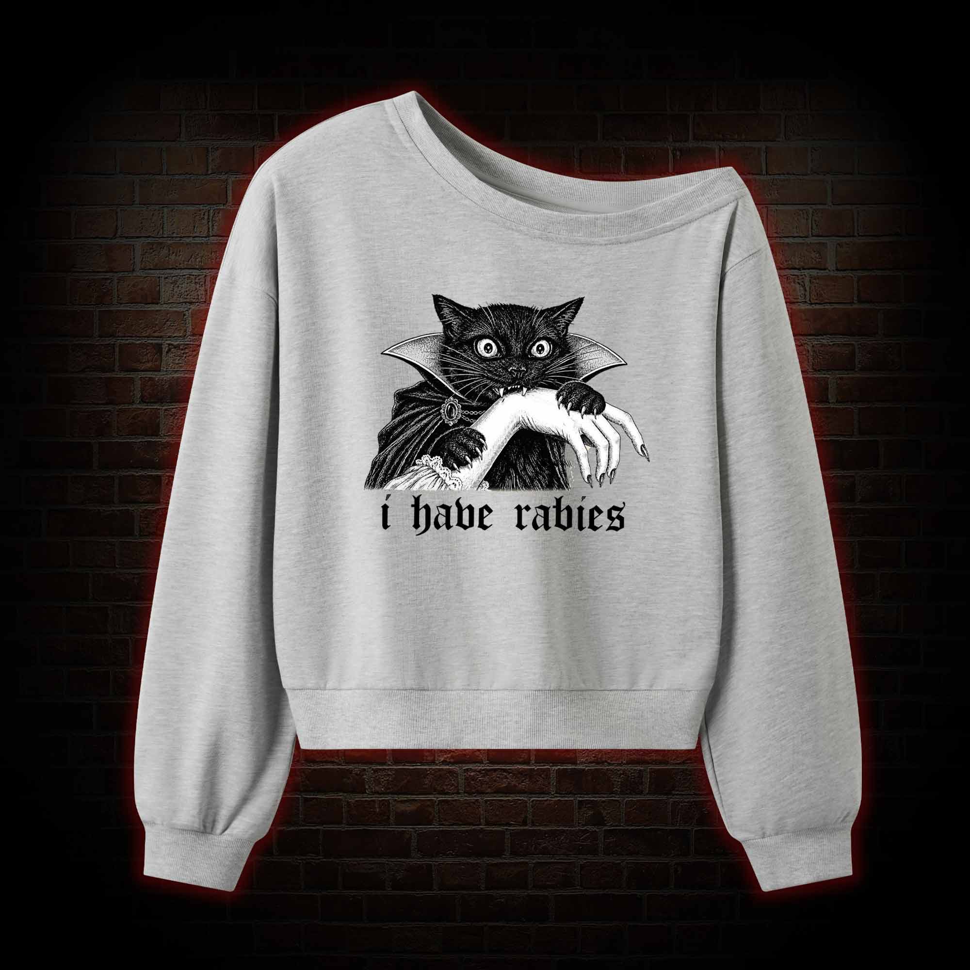I Have Rabies Off Shoulder Sweatshirt
