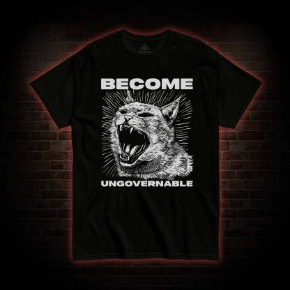 Become Ungovernable T-shirt