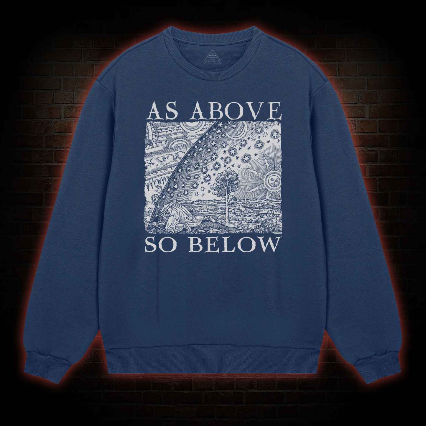 As Above So Below Sweatshirt