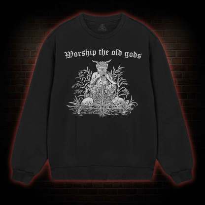 Worship The Old Gods Sweatshirt