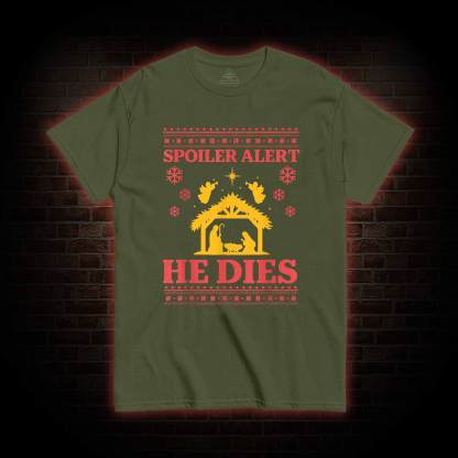 Spoiler Alert He Dies T-shirt