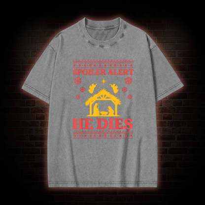 Spoiler Alert He Dies Washed T-shirt
