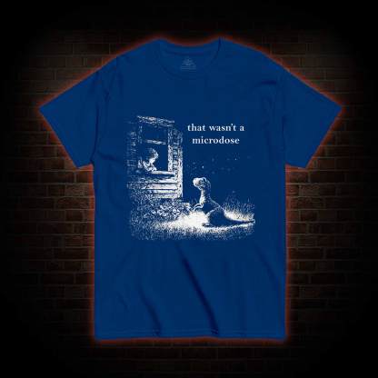 That Wasn't a Microdose Dinosaur T-shirt
