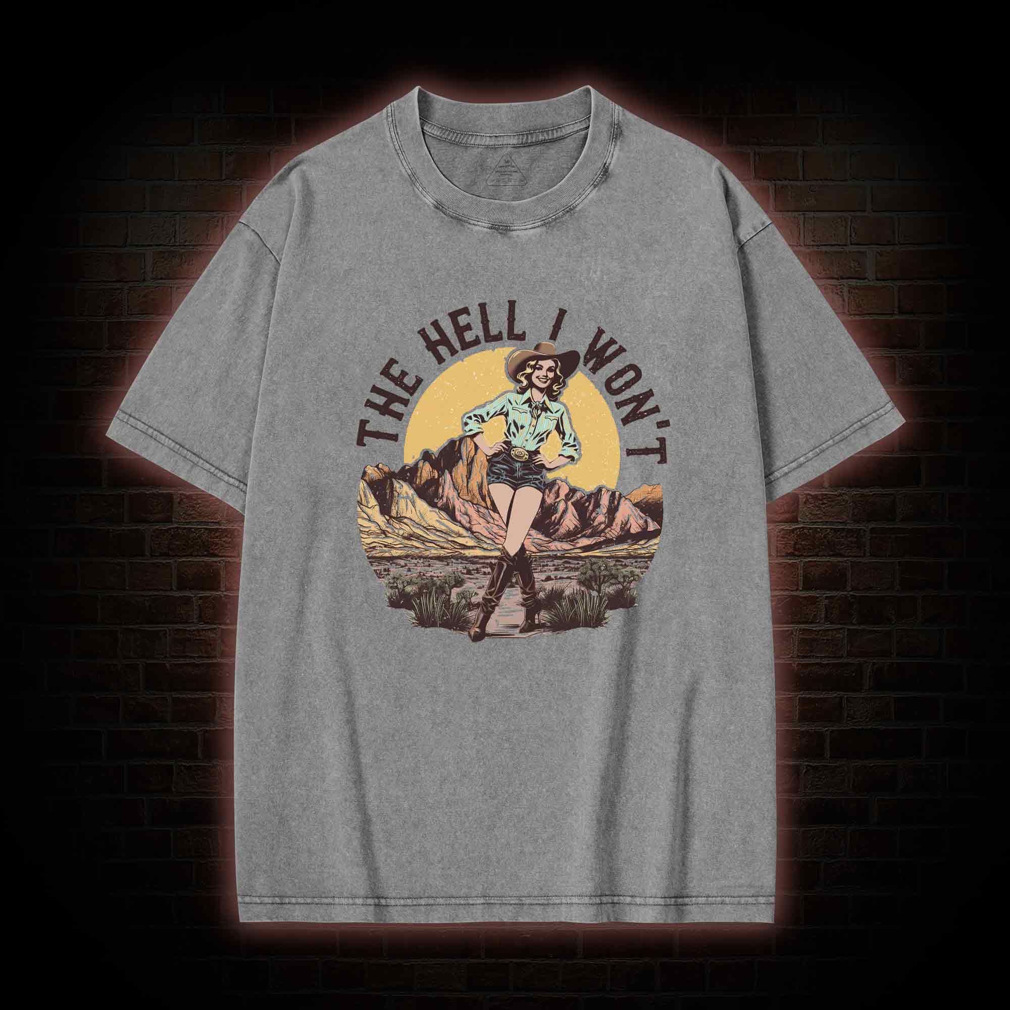 The Hell I Won't Washed T-shirt