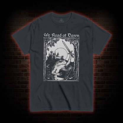 We Read at Dawn T-shirt