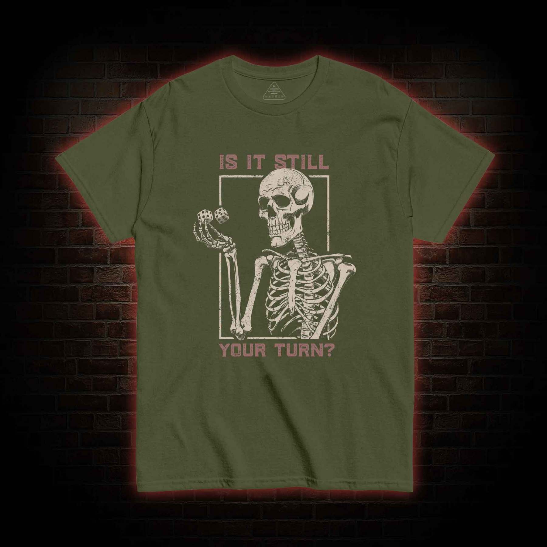 Is It Still Your Turn T-shirt
