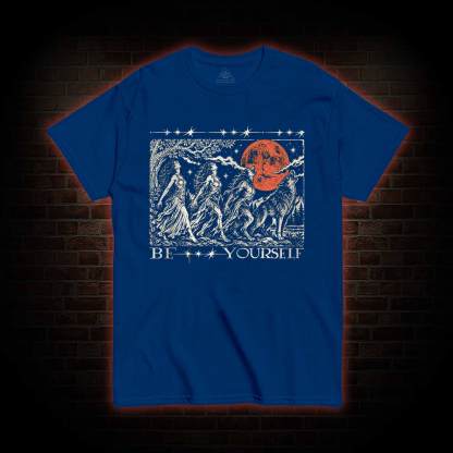 Be Yourself T-shirt