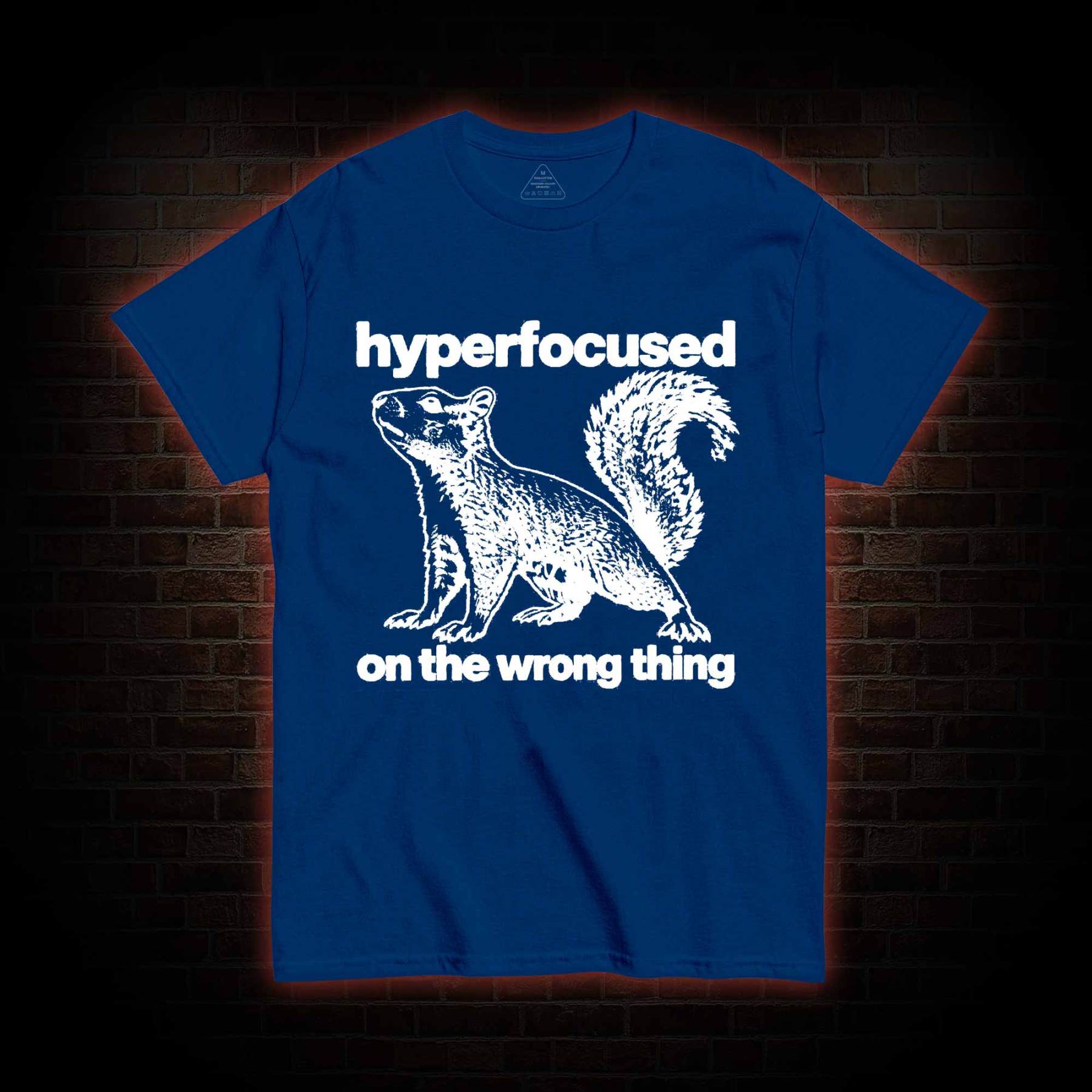 Hyperfocused on the Wrong Thing T-shirt