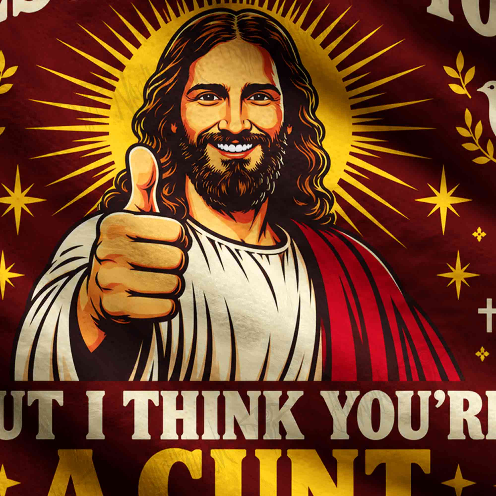 Jesus Loves You But I Think You're a Cunt Ugly Sweatshirts