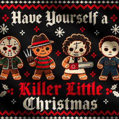 Have Yourself a Killer Little Christmas Ugly Sweatshirts
