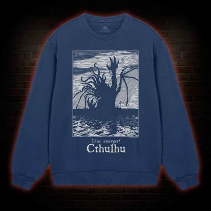 Thus Emergeth Cthulhu Sweatshirt