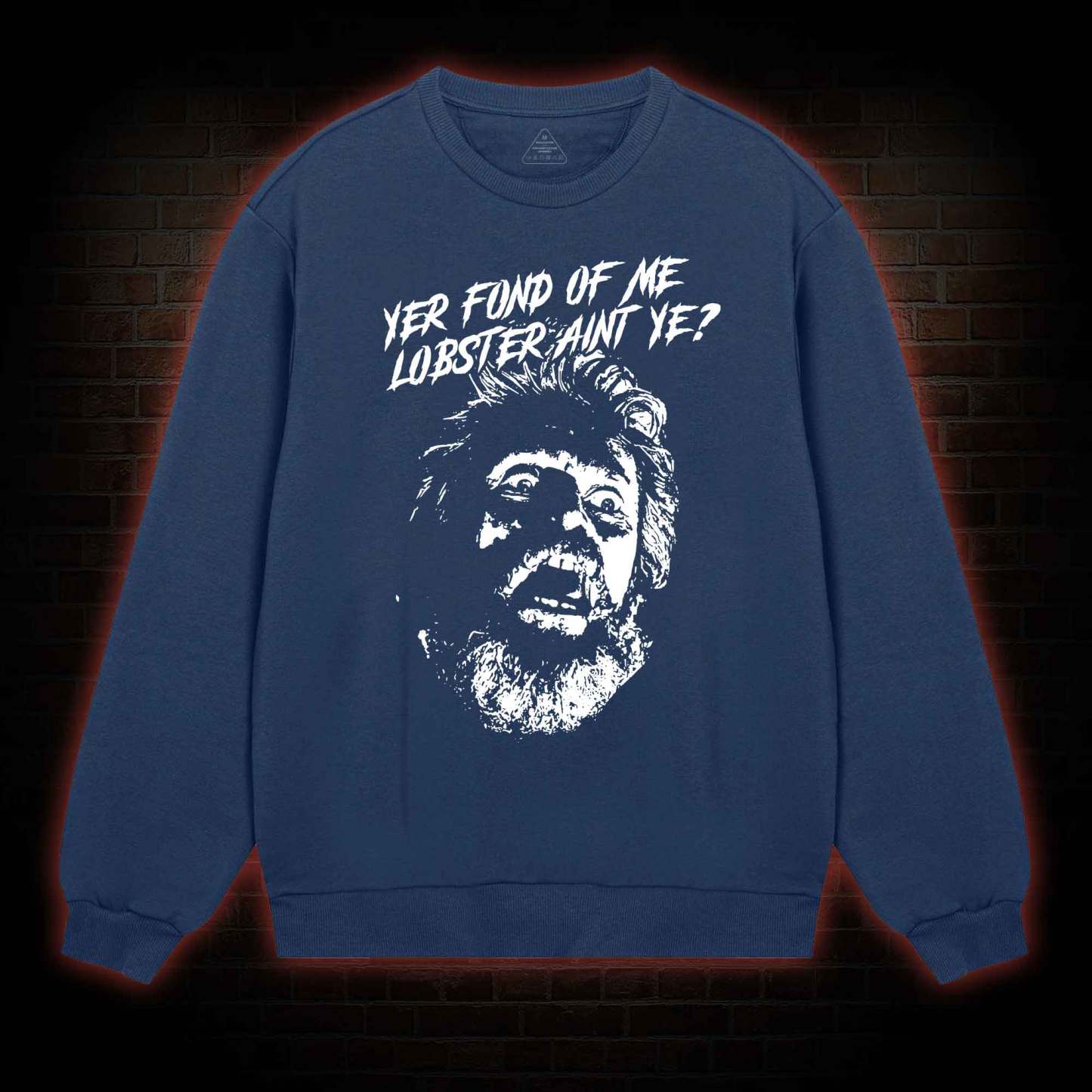 Yer Fond Of Me Lobster Ain’t Ye Sweatshirt
