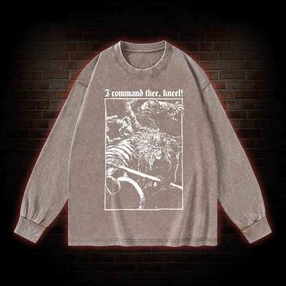 I Command Thee Kneel Washed Long-Sleeve T-shirt