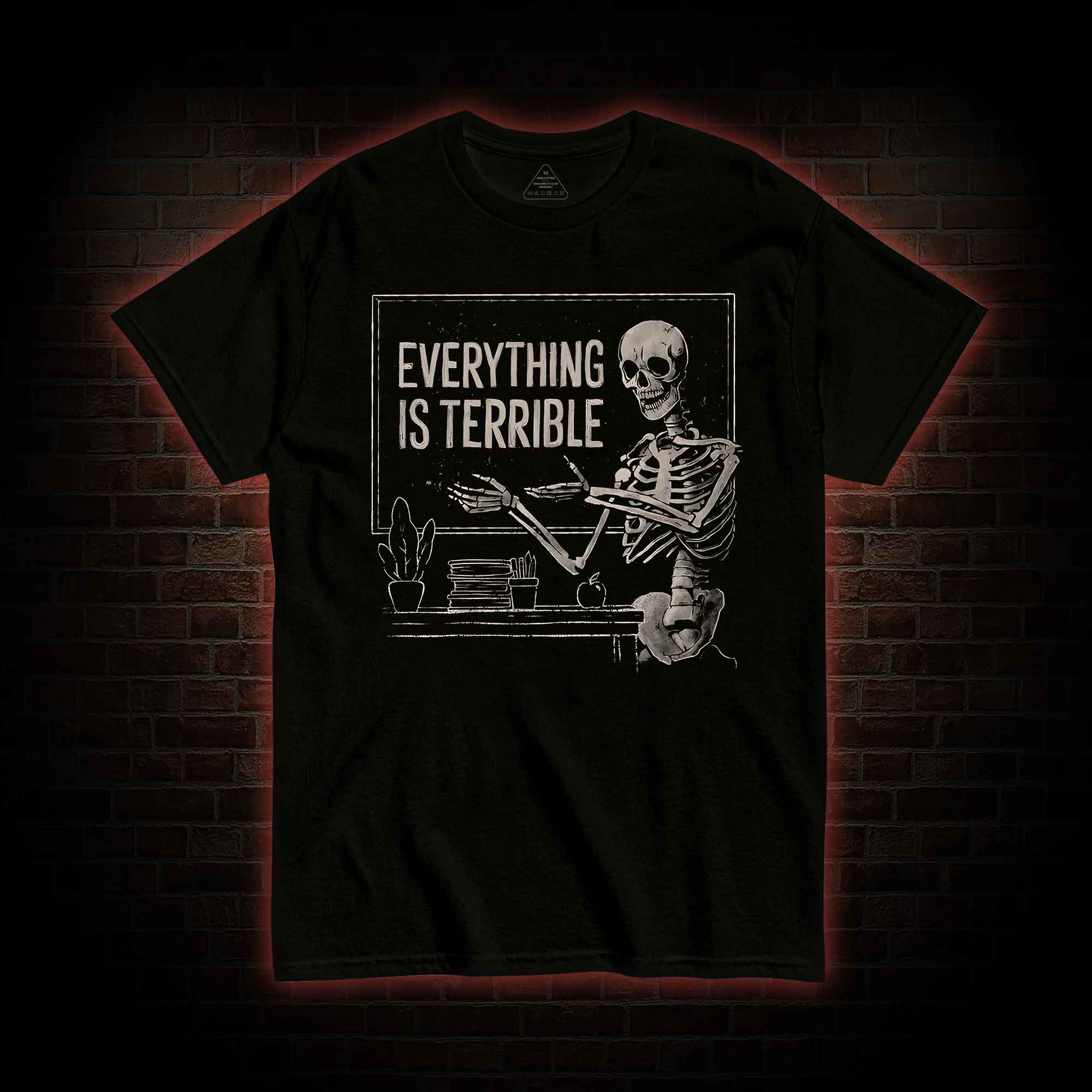 Everything Is Terrible T-Shirt 