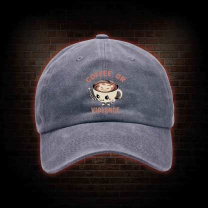 Coffee Or Violence Washed Vintage Baseball Cap
