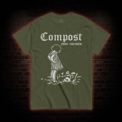 Compost Your Enemies T-shirt
