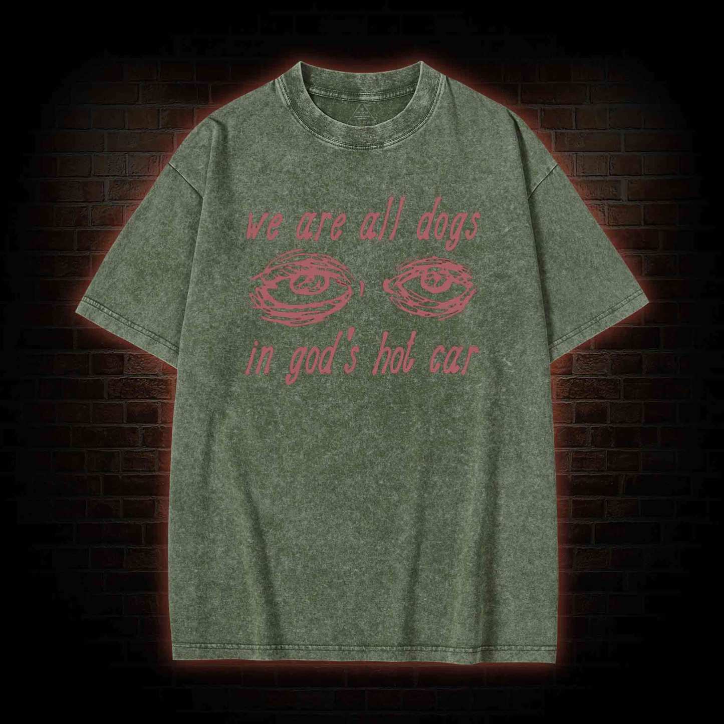 We Are All Dogs in God's Hot Car Washed T-shirt