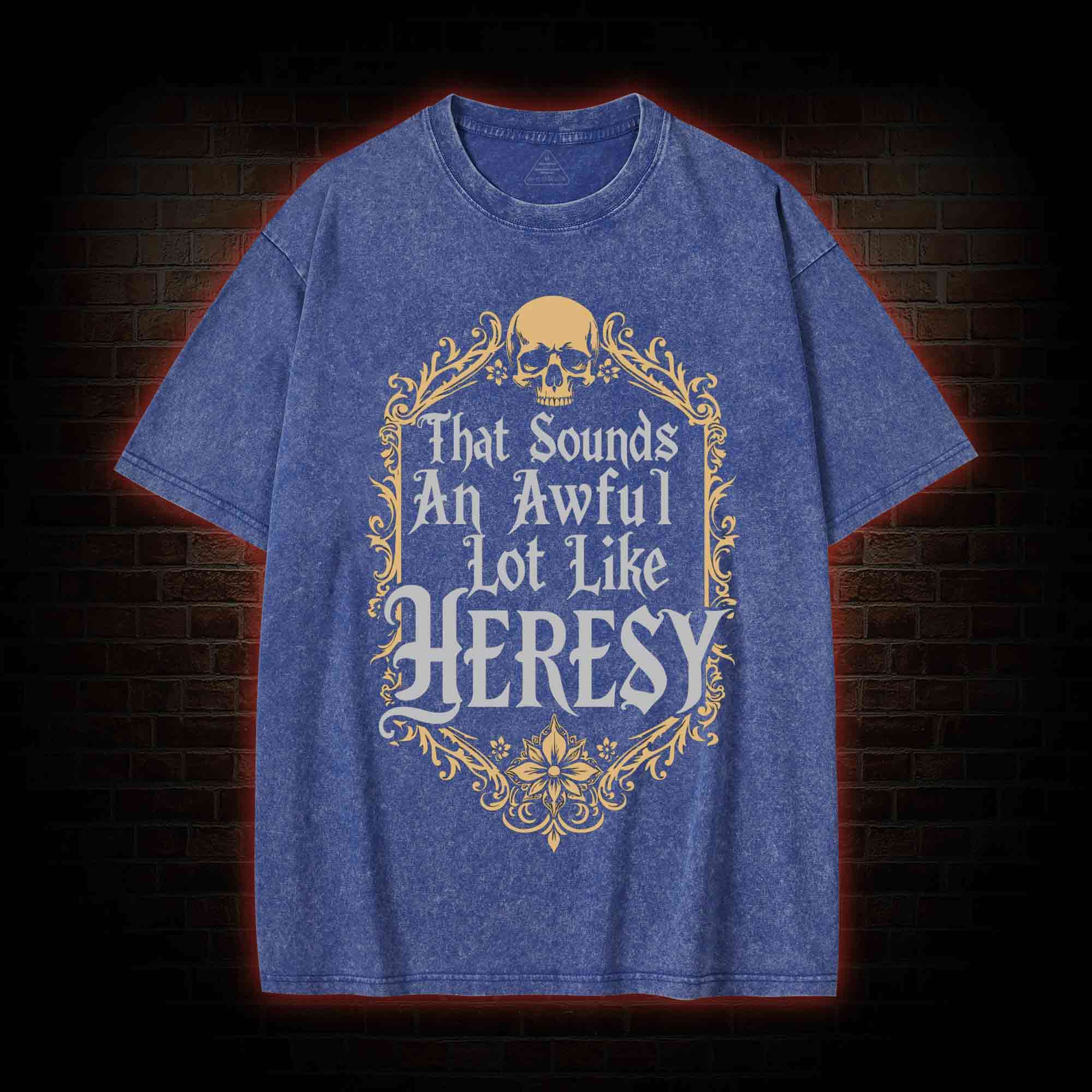 Sounds Like Heresy Washed T-shirt
