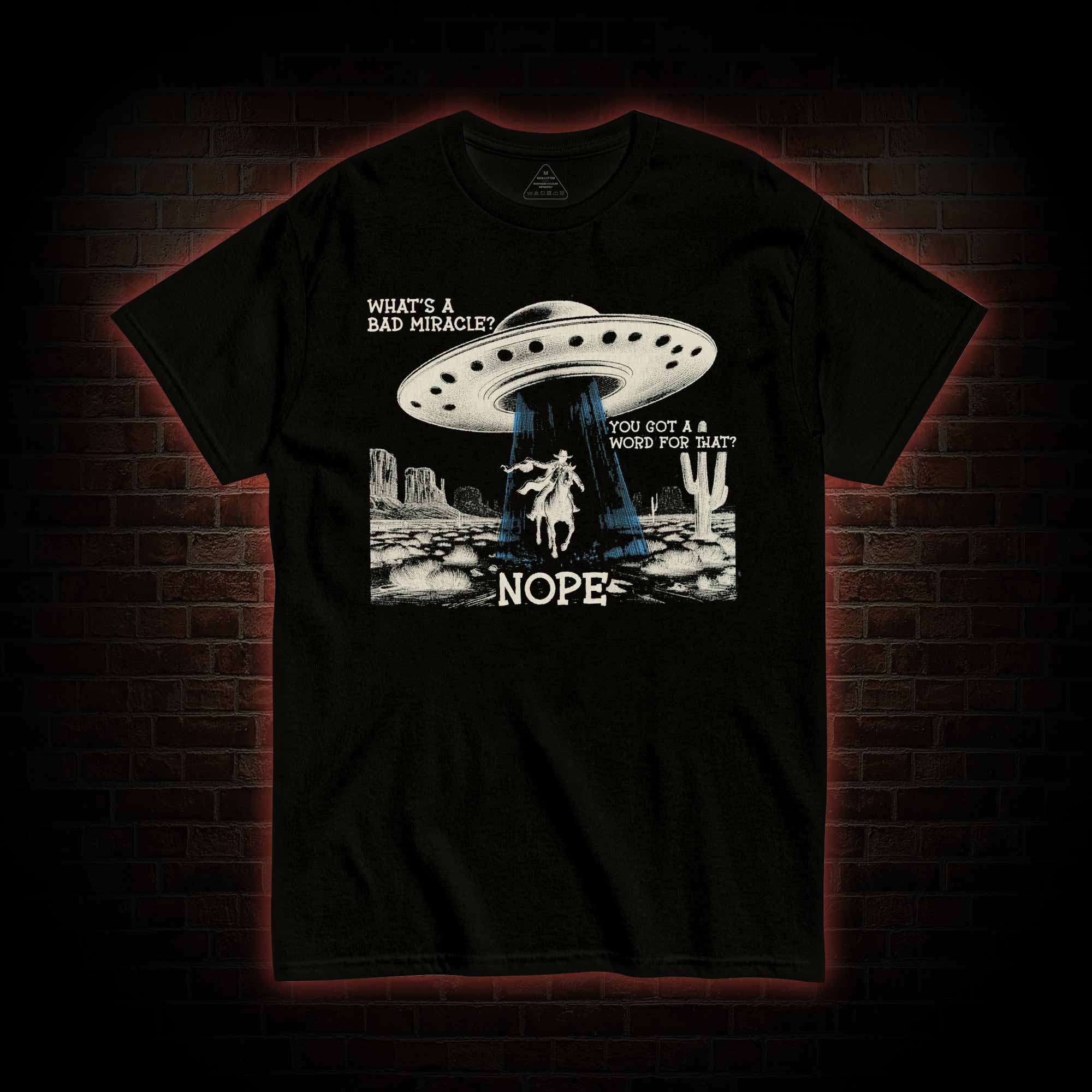 What’s a Bad Miracle? T-shirt 