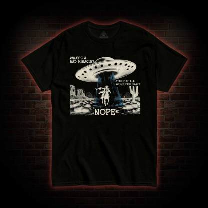 What’s a Bad Miracle? T-shirt 