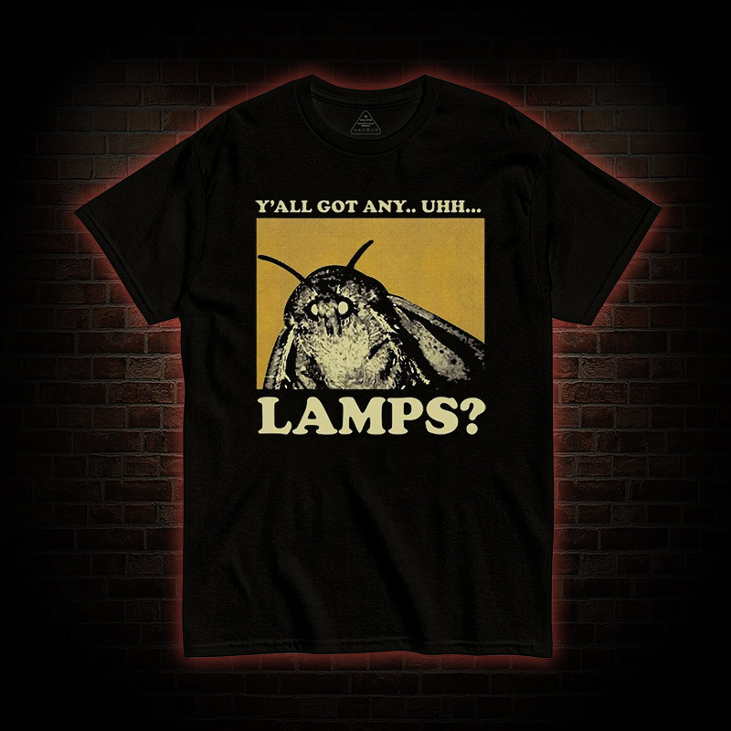 Y'all Got Any Uhh... Lamps T-shirt
